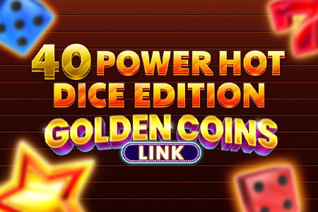 40 Power Hot Dice Edition - Golden Coins Link
